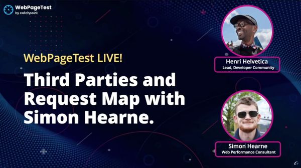 hero image for post WebPageTest Live: Third Parties and Request Map with Simon Hearne
